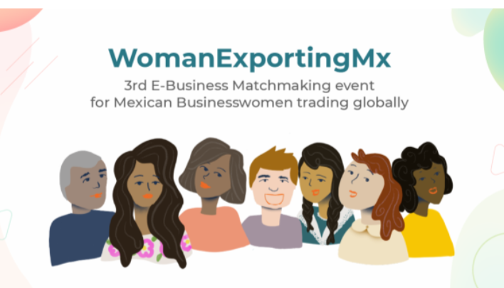 El Consulado General de México en San Diego y la Secretaría de Economía, invitan a WomanExportingMX